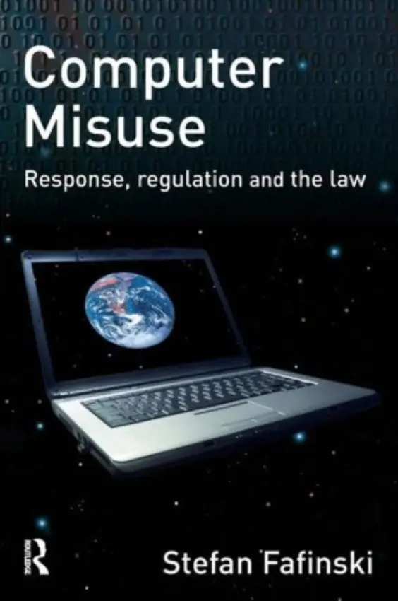 Computer Misuse - Fafinski, Stefan (Brunel University, UK)