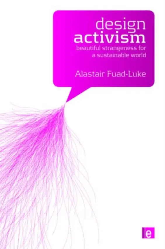 Design Activism - Fuad-Luke, Alastair