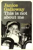 This Is Not About Me - Galloway, Janice
