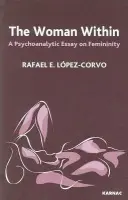 Woman Within - Lopez-Corvo, Rafael E.