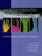 Musculoskeletal Trauma Simplified - Gupta, Dr Shivani a Diwan, Dr Amna a Perone, Dr Robert W a Smith, Dr R Malcolm a Wenokor, Dr Cornelia