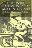 Fictions of Disease in Early Modern England - Healy, M.