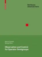 Observation and Control for Operator Semigroups - Tucsnak, Marius a Weiss, George