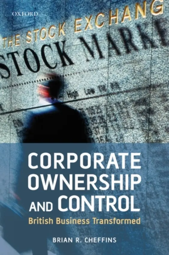 Corporate Ownership and Control - Cheffins, Brian R. (S.J. Berwin Professor of Corporate Law, University of Cambridge)