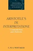 Aristotle's De Interpretatione - Whitaker, C. W. A. (former Research Fellow, former Research Fellow, Peterhouse, Cambridge)