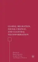 Global Migration, Social Change, and Cultural Transformation