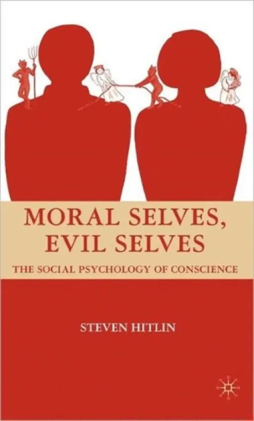 Moral Selves, Evil Selves - Hitlin, S.
