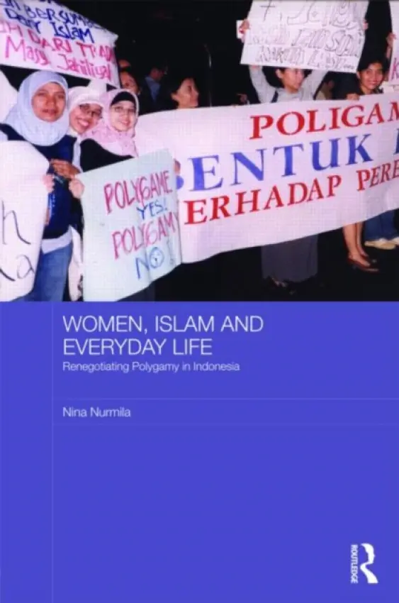 Women, Islam and Everyday Life - Nurmila, Nina (State Islamic University (UIN), Bandung, Indonesia)