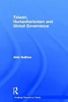 Taiwan, Humanitarianism and Global Governance - Guilloux, Alain