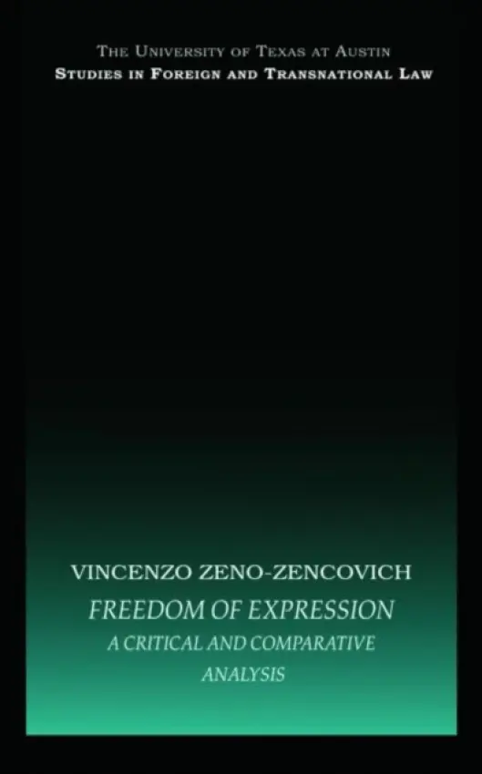 Freedom of Expression - Zeno-Zencovich, Vincenzo (University Roma Tre, Italy)