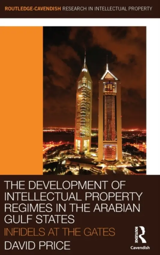 Development of Intellectual Property Regimes in the Arabian Gulf States - Price, David