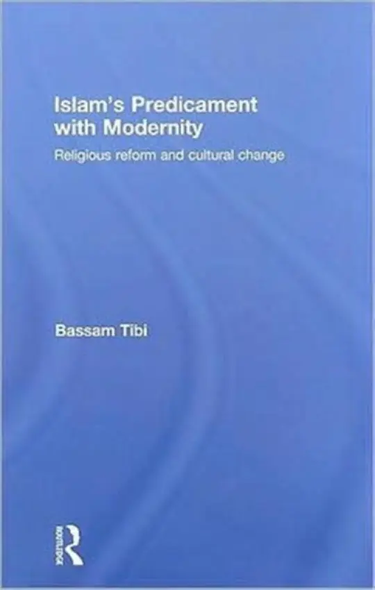 Islam's Predicament with Modernity - Tibi, Bassam (Former Professor Emeritus of International Relations, University of Goettingen, Germany)