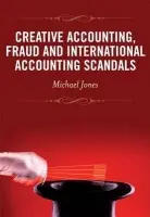 Creative Accounting, Fraud and International Accounting Scandals - Jones, Michael J.