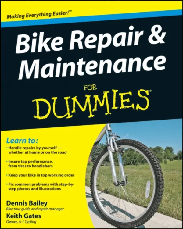 Bike Repair and Maintenance For Dummies - Bailey, Dennis a Gates, Keith