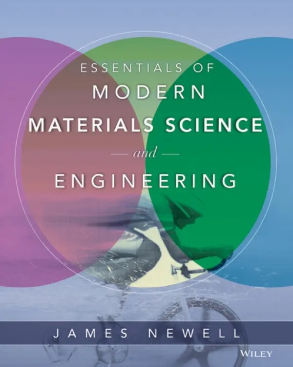 Essentials of Modern Materials Science and Engineering - Newell, James A. (Rowan University)