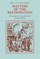 Masters of the Reformation - Oberman, Heiko Augustinus
