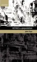 Keynes on Population - Toye, John (Director, Division on Globalization and Development Strategies, Director, Division on Globalization and Development Strategies, UN Conference on Trade and Development)