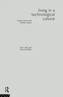 Living in a Technological Culture - Oberdiek, Hans a Tiles, Mary