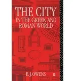 City in the Greek and Roman World - Owens, E. J.