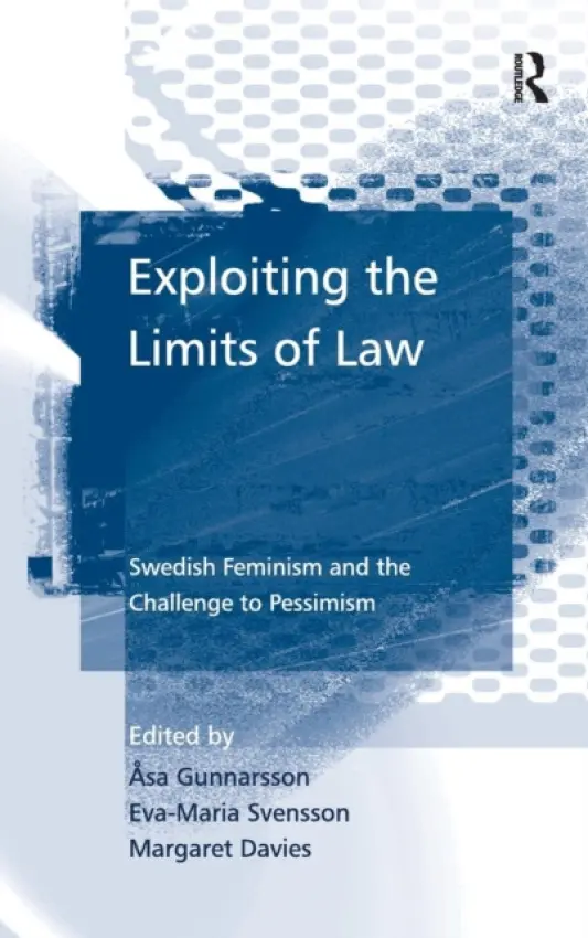 Exploiting the Limits of Law - Gunnarsson, Asa a Svensson, Eva-Maria