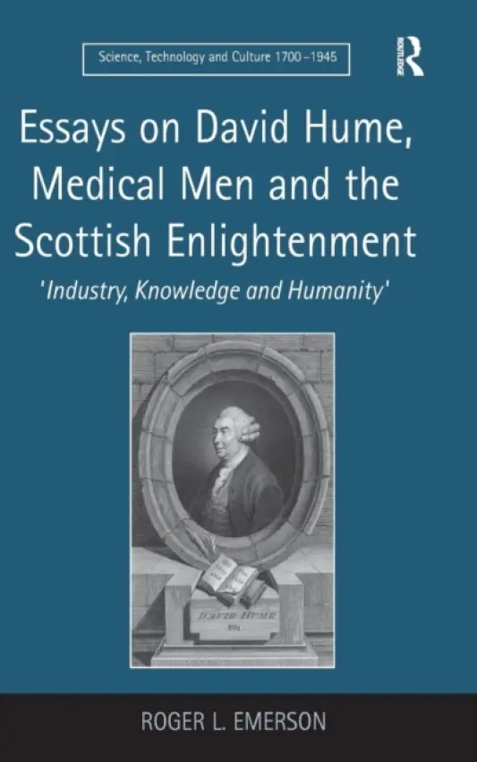 Essays on David Hume, Medical Men and the Scottish Enlightenment - Emerson, Roger L.