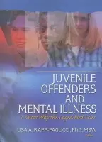 Juvenile Offenders and Mental Illness - Rapp-Paglicci, Lisa A.