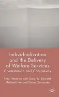 Individualization and the Delivery of Welfare Services - Yeatman, A. a Dowsett, G. a Fine, M. a Gursansky, D.