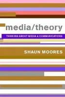 Media/Theory - Moores, Shaun (University of Sunderland, UK)