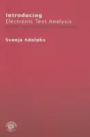 Introducing Electronic Text Analysis - Adolphs, Svenja (University of Nottingham, UK)