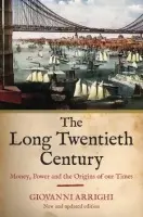 Long Twentieth Century - Arrighi, Giovanni