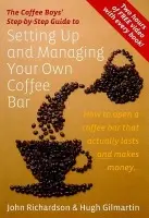 Setting Up & Managing Your Own Coffee Bar - Richardson, John a Gilmartin, Hugh