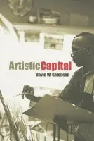 Artistic Capital - Galenson, David (University of Chicago, USA)