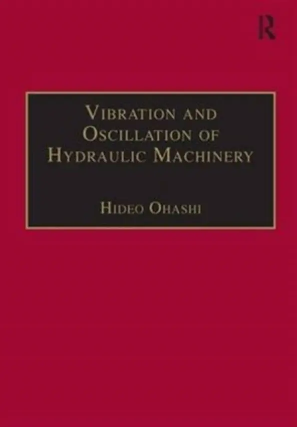 Vibration and Oscillation of Hydraulic Machinery - Ohashi, Hideo