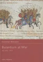 Byzantium at War AD 600-1453 - Haldon, John