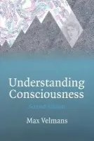 Understanding Consciousness - Velmans, Max (Emeritus Professor of Psychology at Goldsmiths, University of London  a  Visiting Professor of Consciousness Studies at the University of Plymouth)
