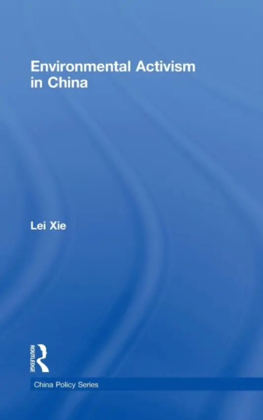 Environmental Activism in China - Xie, Lei (Chinese Academy of Sciences, China)