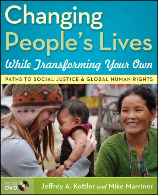 Changing People's Lives While Transforming Your Own - Kottler, Jeffrey A., Ph.D. (California State University, Fullerton, CA) a Marriner, Mike (Co-Founder, Roadtrip Nation)