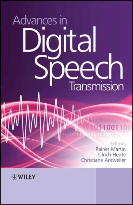 Advances in Digital Speech Transmission - Martin, Rainer (Ruhr-Universitat Bochum, Germany) a Heute, Prof Ulrich (Universitat Kiel) a Antweiler, Christiane (RWTH Aachen University)