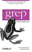 Grep Pocket Reference - Bambenek, John