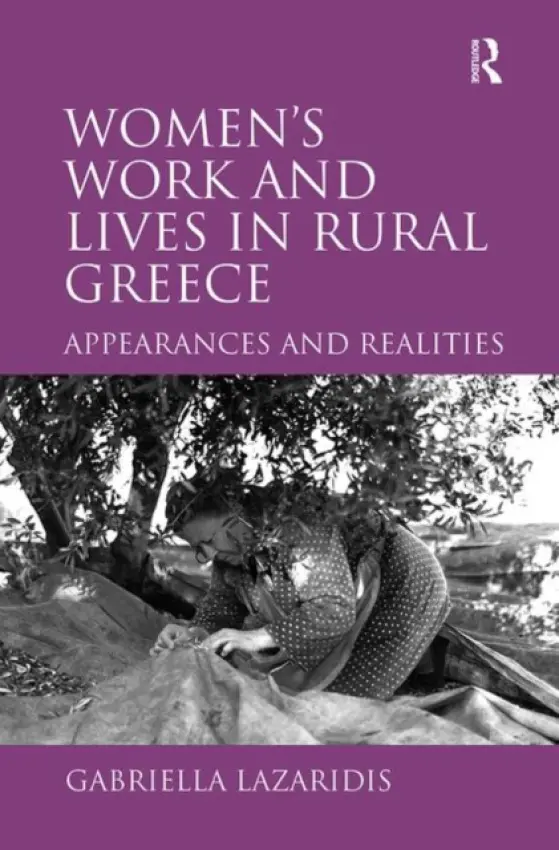 Women's Work and Lives in Rural Greece - Lazaridis, Gabriella