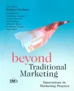 Beyond Traditional Marketing - Kashani, Kamran (IMD) a Jeannet, Jean-Pierre (Babson College) a Horovitz, Jacques (IMD) a Meehan, Sean (IMD) a Ryans, Adrian (IMD) a Turpin, Dominique (IMD) a Walsh, John (IMD)