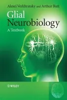 Glial Neurobiology - Verkhratsky, Alexei (University of Manchester, UK) a Butt, Arthur (University of Portsmouth, UK)