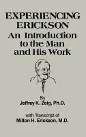Experiencing Erikson - Zeig, Jeffery K.