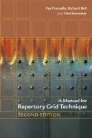 Manual for Repertory Grid Technique - Fransella, Fay (University of London a University of Hertfordshire) a Bell, Richard (University of Melbourne) a Bannister, Don (Ohio State University)