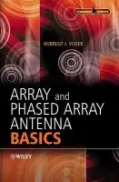 Array and Phased Array Antenna Basics - Visser, Hubregt J. (TNO Industrial Technology, The Netherlands)