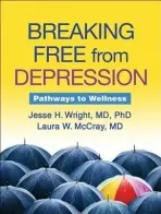 Breaking Free from Depression - Wright, Jesse H. (University of Louisville, United States) a McCray, Laura W. (University of Vermont, United States)