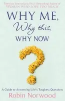 Why Me, Why This, Why Now? - Norwood, Robin