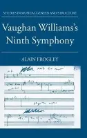 Vaughan Williams's Ninth Symphony - Frogley, Alain (, Associate Professor, Music History, University of Connecticut)