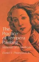 Practice of Tempera Painting - Thompson, Daniel V.