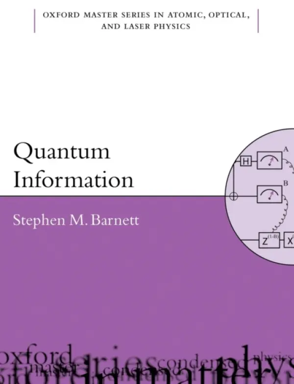 Quantum Information - Barnett, Stephen (Department of Physics, University of Strathclyde, Glasgow, UK.)